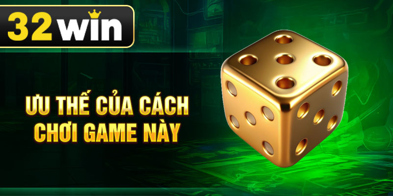 Ưu thế của cách chơi game này